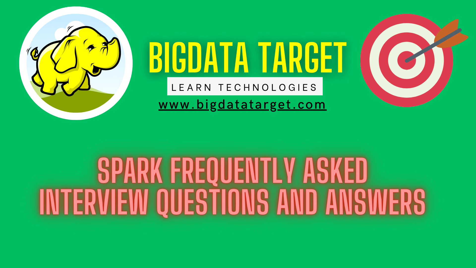 spark frequently asked best interview Questions and Answers ? Big data Target @ Learn latest technologies day to day in our career