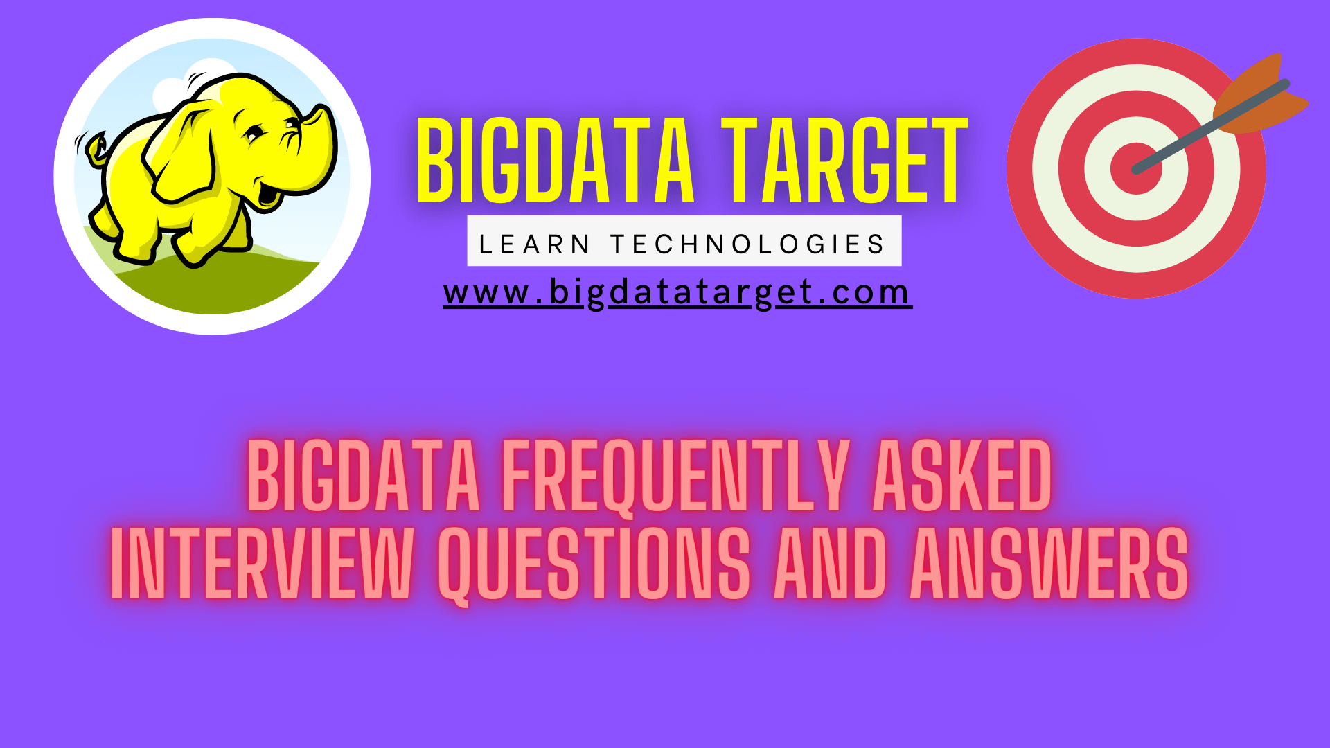 bigdata frequently asked best interview Questions and Answers ? Big data Target @ Learn latest technologies day to day in our career